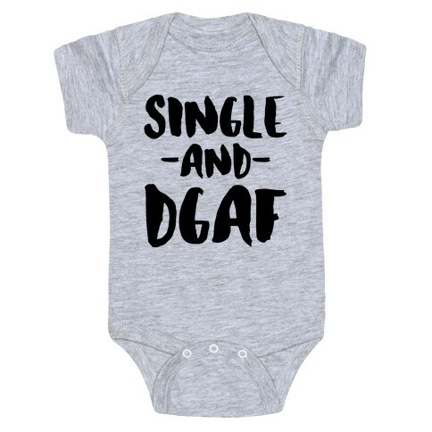 Single and DGAF Baby One-Piece