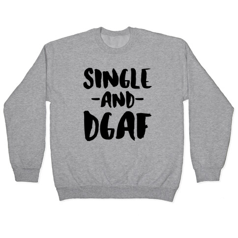 Single and DGAF Pullover