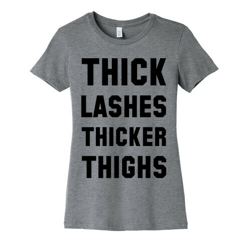 Thick Lashes Thicker Thighs Womens T-Shirt