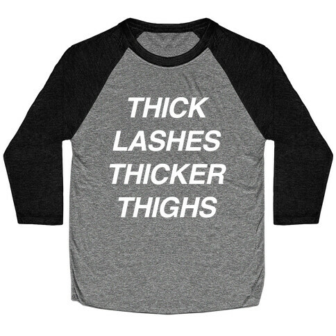 Thick Lashes Thicker Thighs Baseball Tee