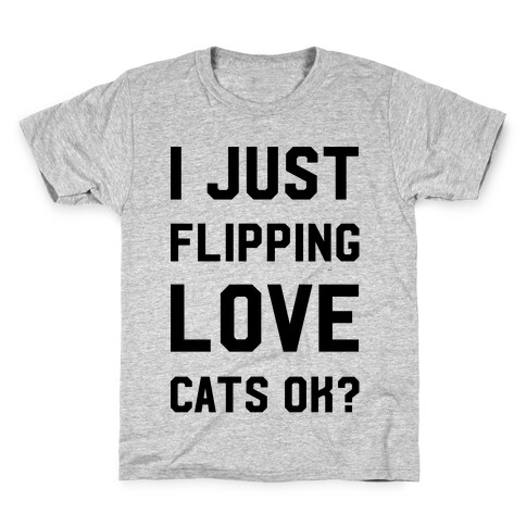 I Just Flipping Love Cats Ok Kids T-Shirt