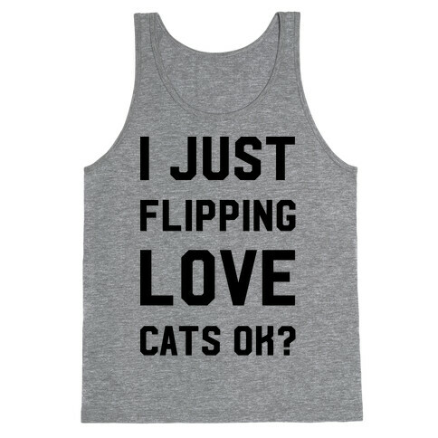 I Just Flipping Love Cats Ok Tank Top