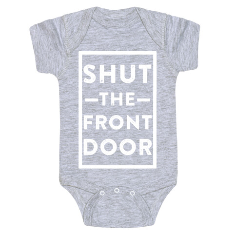 Shut The Front Door Baby One-Piece