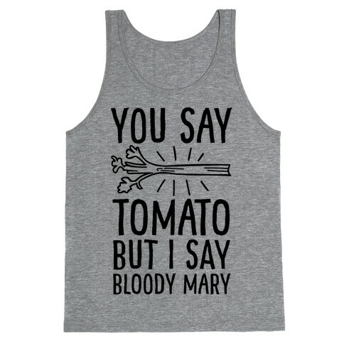 You Say Tomato, But I Say Bloody Mary Tank Top