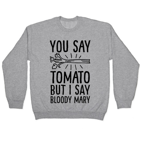 You Say Tomato, But I Say Bloody Mary Pullover