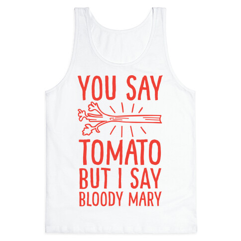 You Say Tomato, But I Say Bloody Mary Tank Top