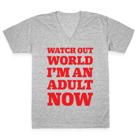 Watch Out World I'm An Adult Now V-Neck Tee Shirt