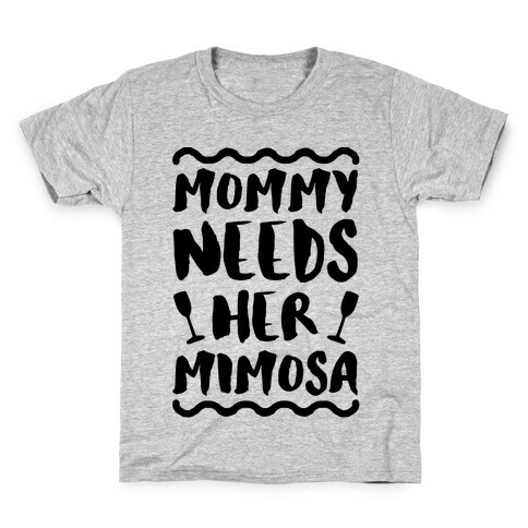 Mommy Needs Her Mimosa Kids T-Shirt