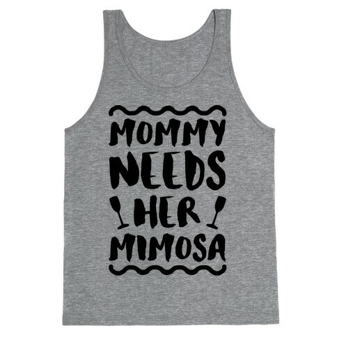 Mommy Needs Her Mimosa Tank Top