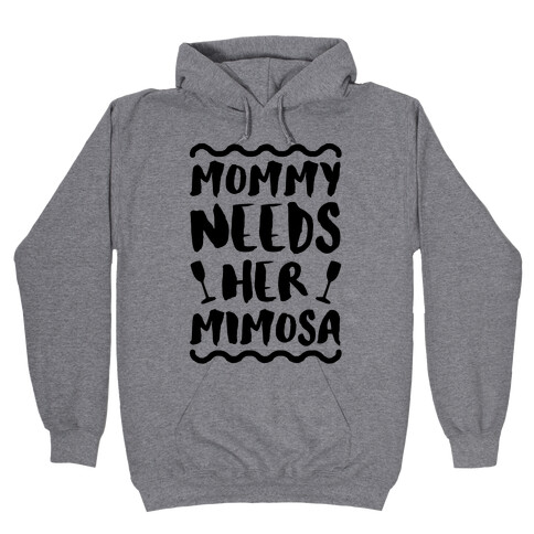 Mommy Needs Her Mimosa Hooded Sweatshirt