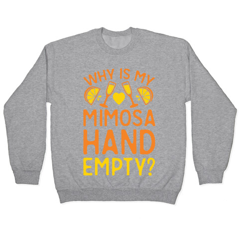 Why Is My Mimosa Hand Empty Pullover