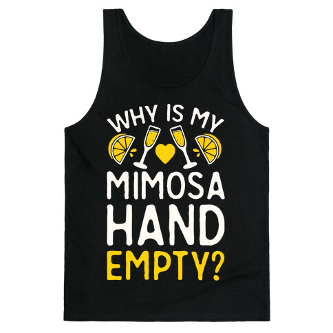 Why Is My Mimosa Hand Empty Tank Top