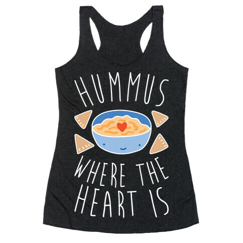 Hummus Where The Heart Is Racerback Tank Top