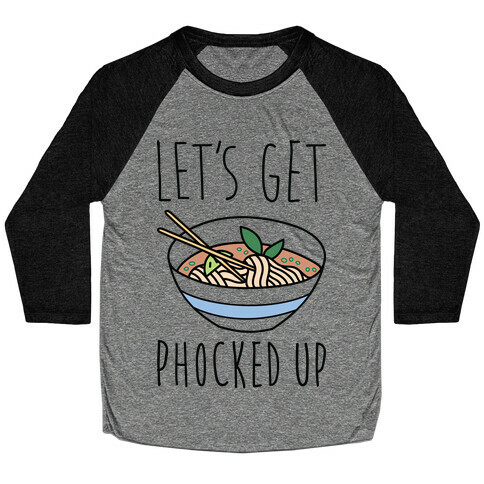 Let's Get Phocked Up Baseball Tee