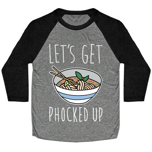 Let's Get Phocked Up Baseball Tee