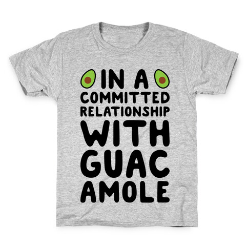 In A Committed Relationship With Guacamole Kids T-Shirt