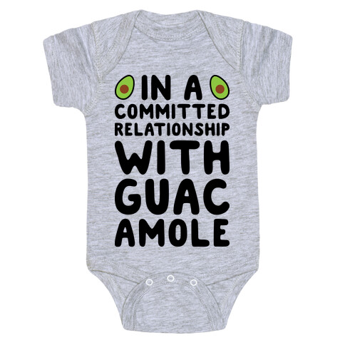 In A Committed Relationship With Guacamole Baby One-Piece