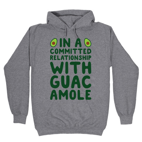 In A Committed Relationship With Guacamole Hooded Sweatshirt