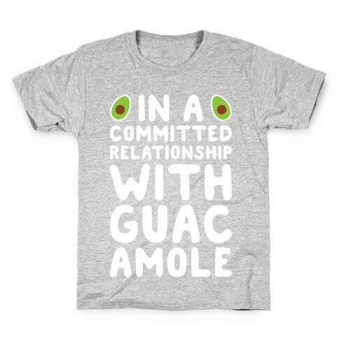 In A Committed Relationship With Guacamole Kids T-Shirt