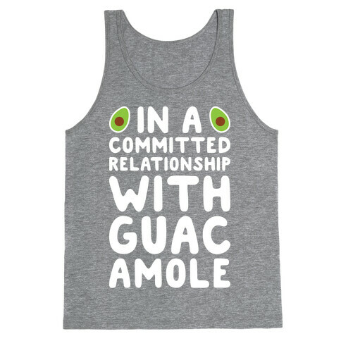 In A Committed Relationship With Guacamole Tank Top
