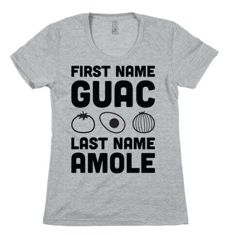 First Name Guac Last Name Amole Womens T-Shirt