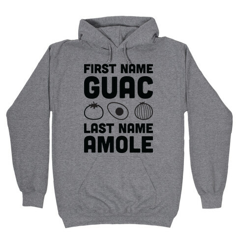 First Name Guac Last Name Amole Hooded Sweatshirt