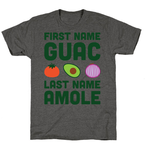 First Name Guac Last Name Amole T-Shirt