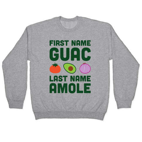 First Name Guac Last Name Amole Pullover
