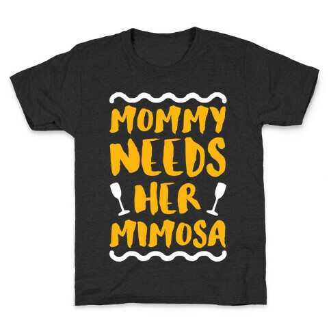 Mommy Needs Her Mimosa Kids T-Shirt