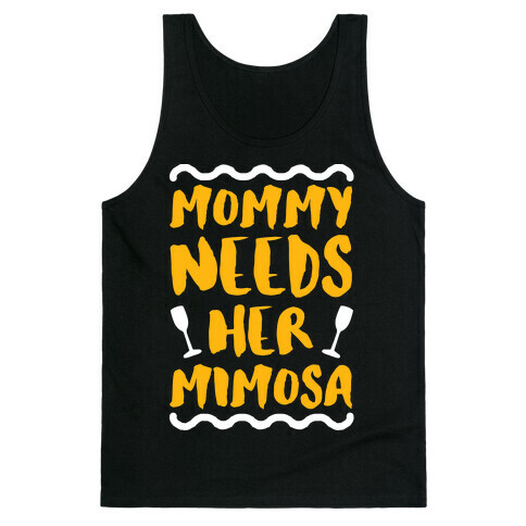 Mommy Needs Her Mimosa Tank Top