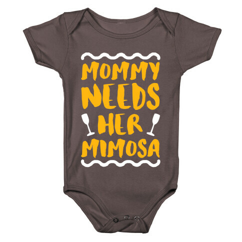 Mommy Needs Her Mimosa Baby One-Piece