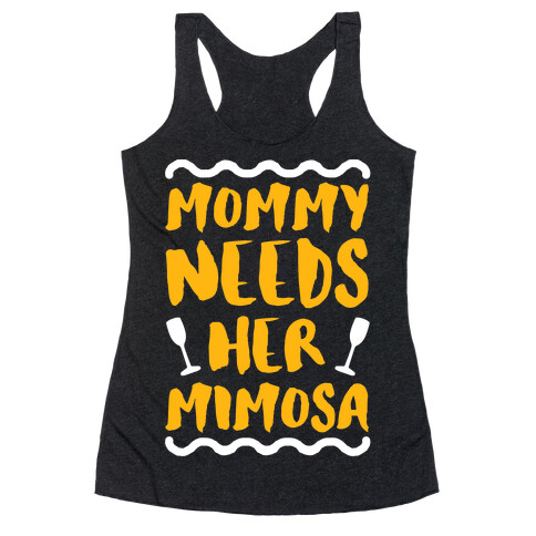 Mommy Needs Her Mimosa Racerback Tank Top
