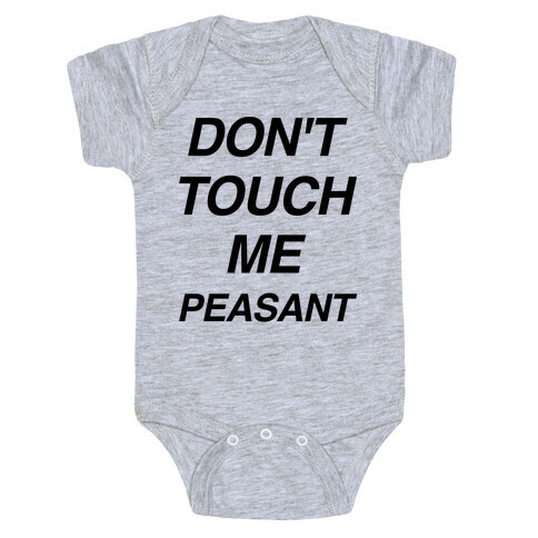 Don't Touch Me Peasant Baby One-Piece