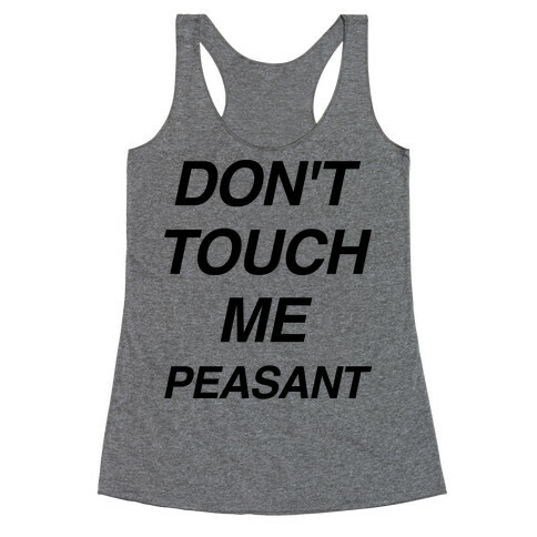 Don't Touch Me Peasant Racerback Tank Top