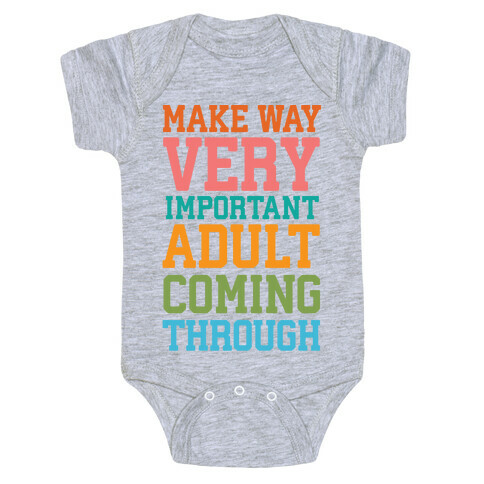 Make Way, Very Important Adult Coming Through Baby One-Piece