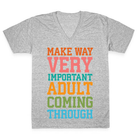 Make Way, Very Important Adult Coming Through V-Neck Tee Shirt