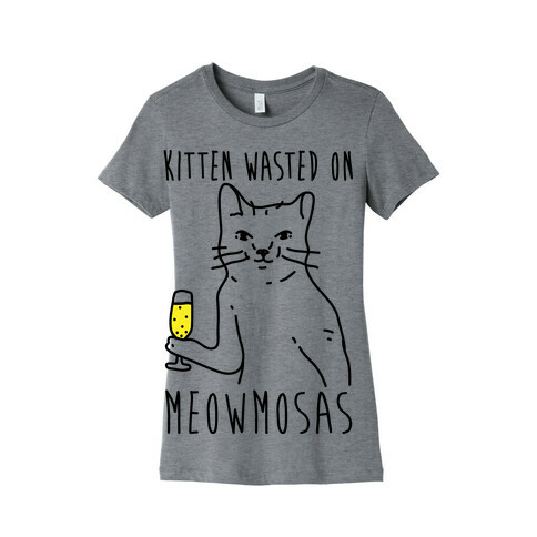 Kitten Wasted On Meowmosas Womens T-Shirt