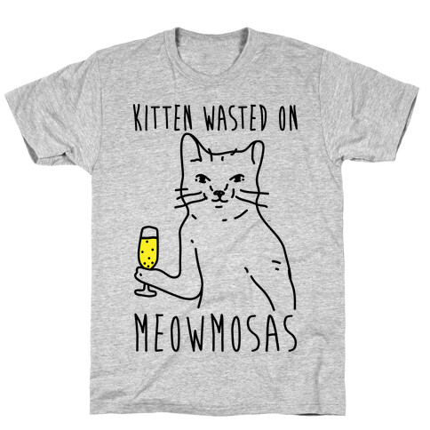 Kitten Wasted On Meowmosas T-Shirt