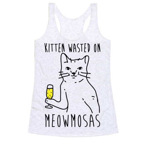 Kitten Wasted On Meowmosas Racerback Tank Top