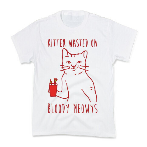 Kitten Wasted On Bloody Meowys Kids T-Shirt