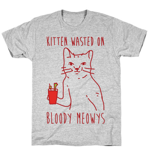 Kitten Wasted On Bloody Meowys T-Shirt