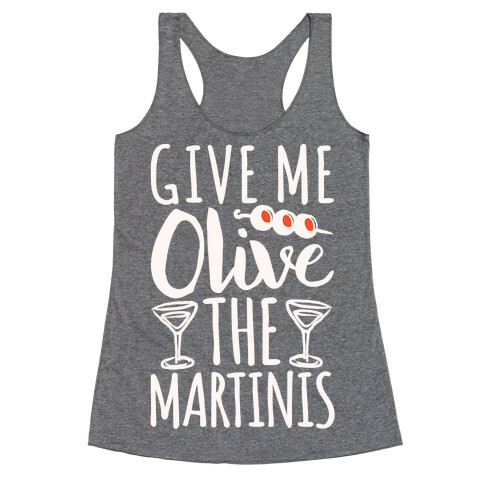 Give Me Olive The Martinis Racerback Tank Top
