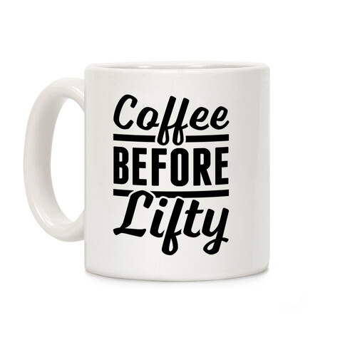 Coffee Before Lifty Coffee Mug