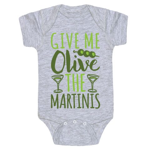 Give Me Olive The Martinis Baby One-Piece