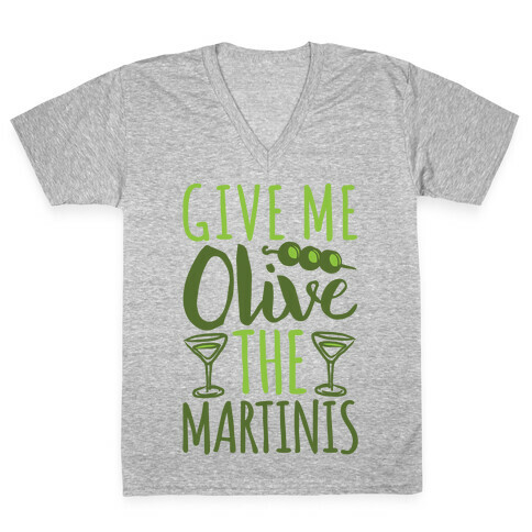 Give Me Olive The Martinis V-Neck Tee Shirt
