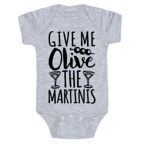 Give Me Olive The Martinis Baby One-Piece