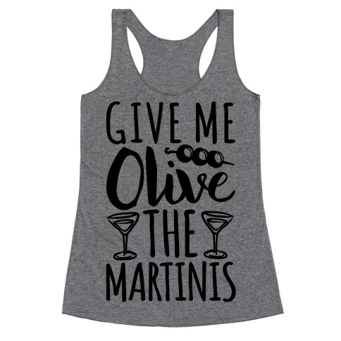 Give Me Olive The Martinis Racerback Tank Top