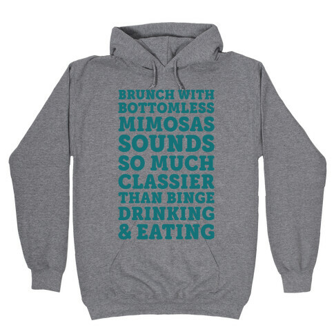 Brunch With Bottomless Mimosas Hooded Sweatshirt