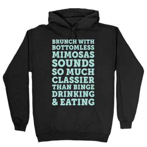 Brunch With Bottomless Mimosas Hooded Sweatshirt