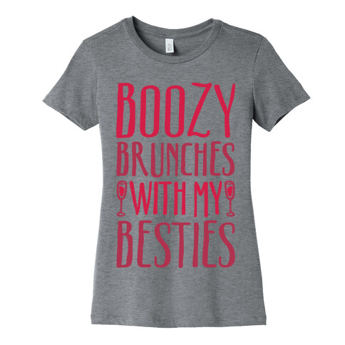 Boozy Brunches With My Besties Womens T-Shirt